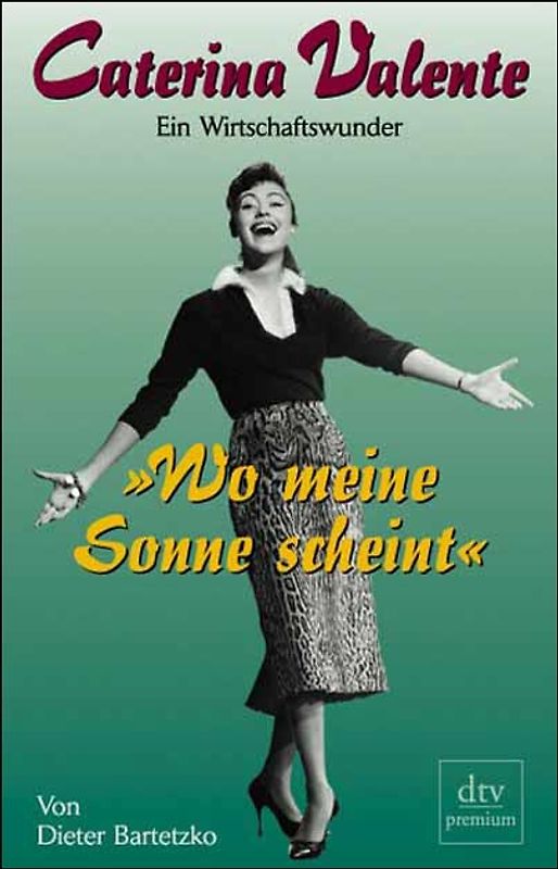 »Wo meine Sonne scheint«. Caterina Valente