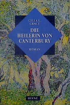 Die Heilerin von Canterbury. Roman
