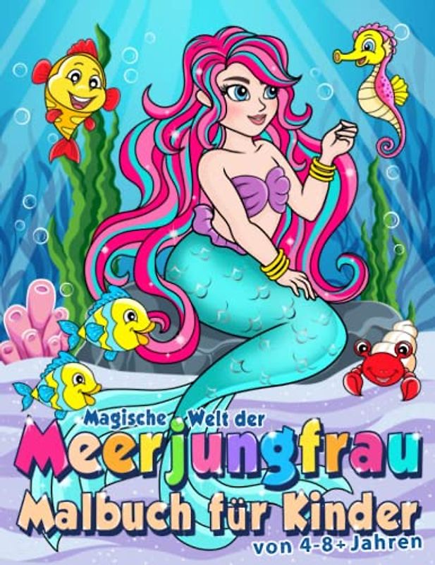 Magische Welt der Meerjungfrau: Malbuch für Kinder von 4-8+ Jahren