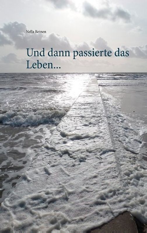 Und dann passierte das Leben ...