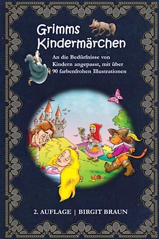 Grimms Kindermärchen: An die Bedürfnisse von Kindern angepasst, mit über 90 farbenfrohen Illustrationen