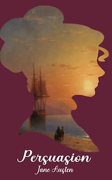 Persuasion: The Original 1817 Romance Classic Novel(Annotated)