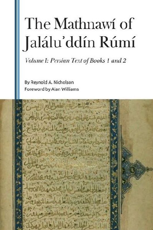 The Mathnawí of Jaláluʾddín Rúmí, Volume I