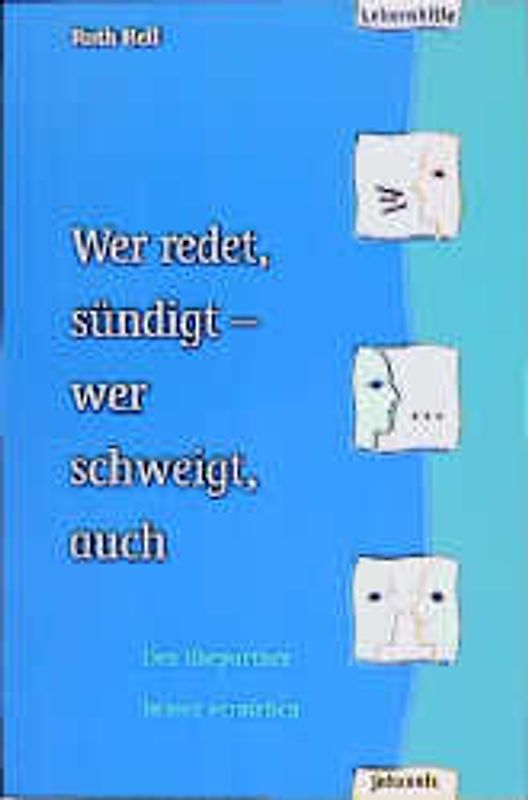 Wer redet, sündigt - wer schweigt, auch