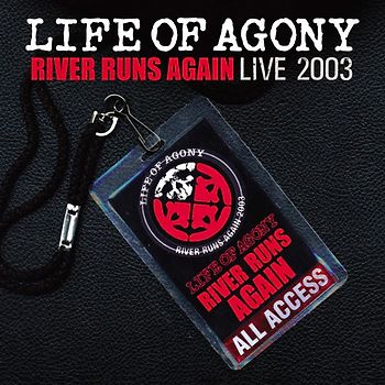 Life of Agony - River Runs Again: Live 2003