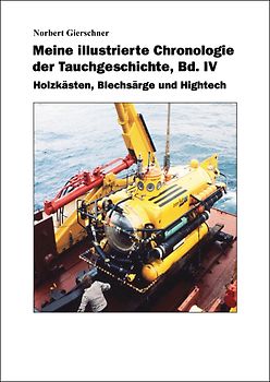 Titel: Meine illustrierte Chronologie der Tauchgeschichte, Band IV