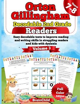 Orton Gillingham Decodable 2nd Grade Readers . Easy decodable texts to improve reading and writing skills in struggling readers and kids with dyslexia. Volume 3. Grade 2. Full Color Edition.