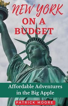 New York on a Budget: Affordable Adventures in the Big Apple