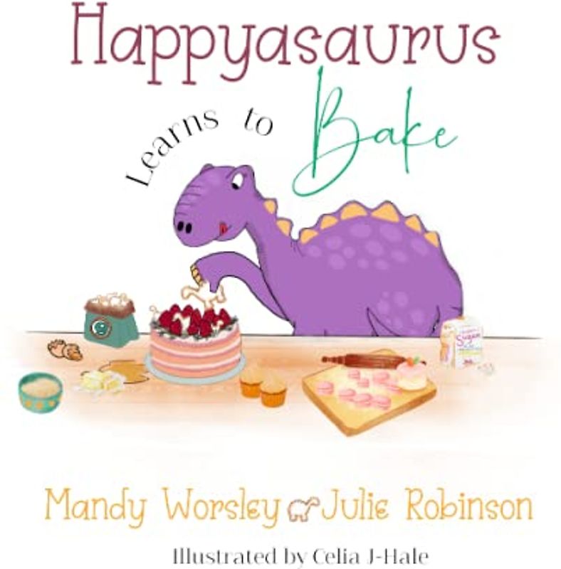 Happyasaurus Learns to Bake (Mini Minds Matter)