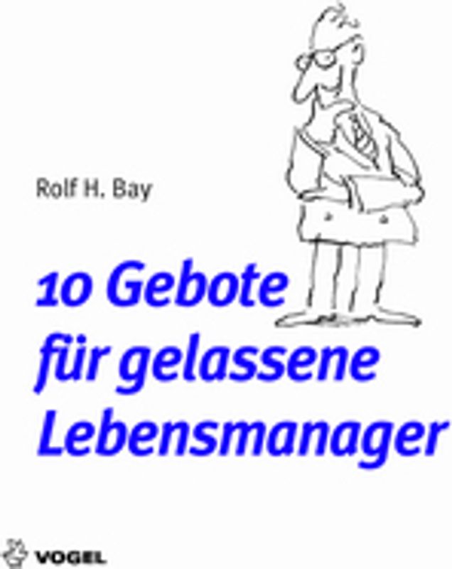 10 Gebote für gelassene Lebensmanager