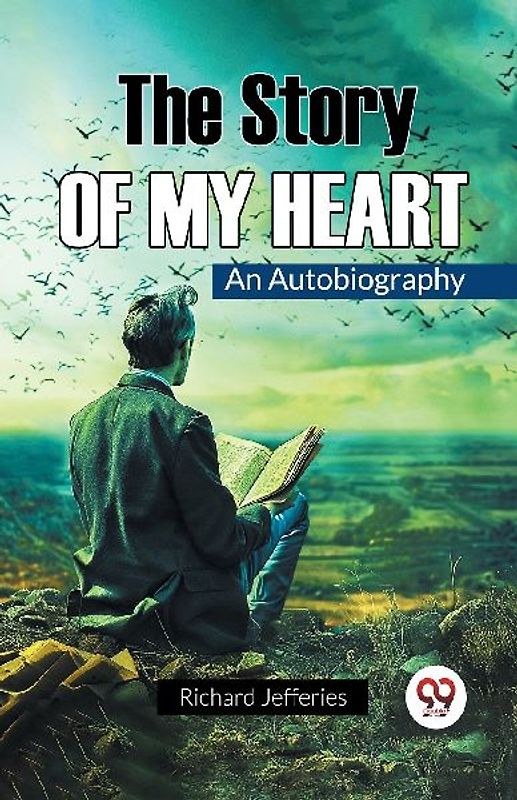 The Story Of My Heart An Autobiography