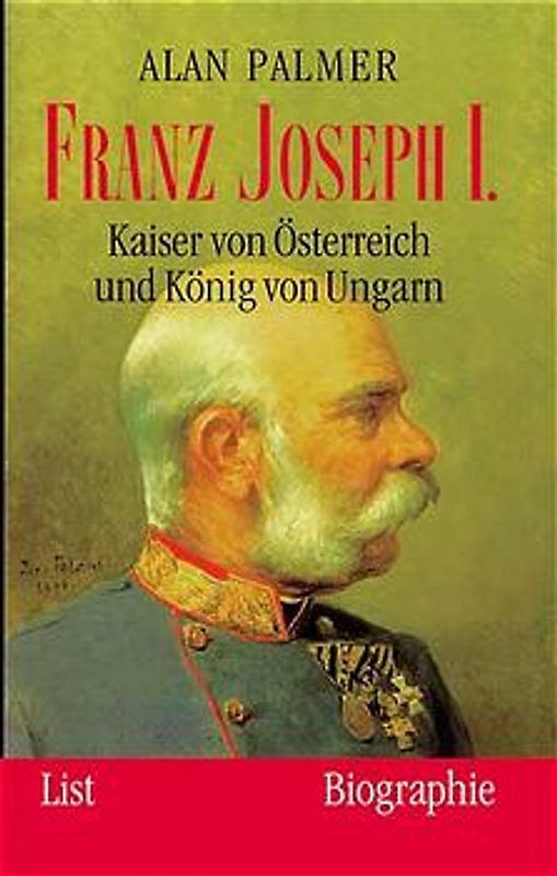 Franz Joseph I.. Kaiser von Österreich und König von Ungarn
