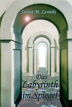 Das Labyrinth im Spiegel