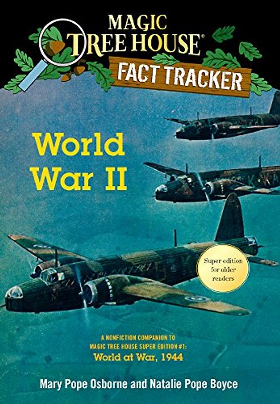 World War II: A Nonfiction Companion to Magic Tree House Super Edition #1: World at War, 1944 (Magic Tree House Fact Tracker, Band 36)