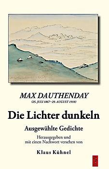 Max Dauthendey (25. Juli 1867–29. August 1918). Die Lichter dunkeln