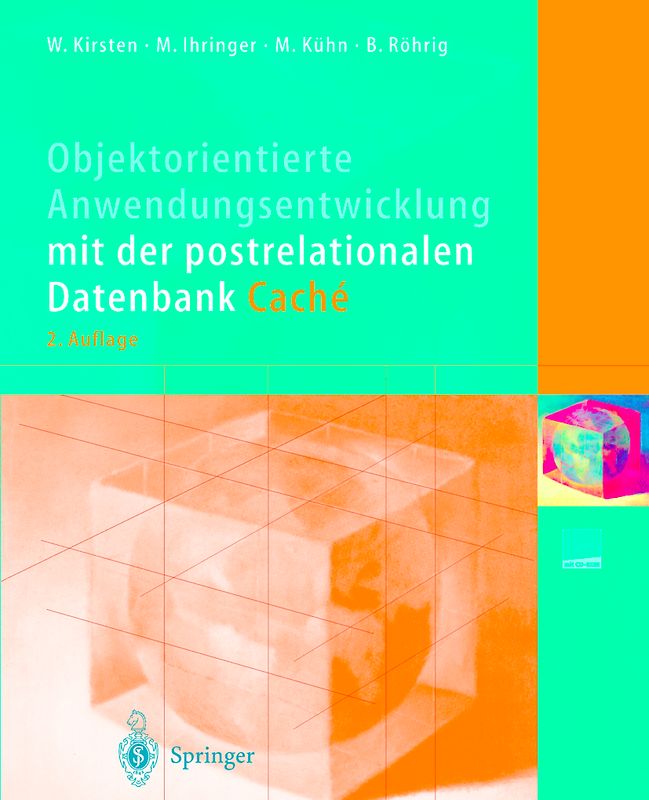 Objektorientierte Anwendungsentwicklung mit der postrelationalen Datenbank Caché