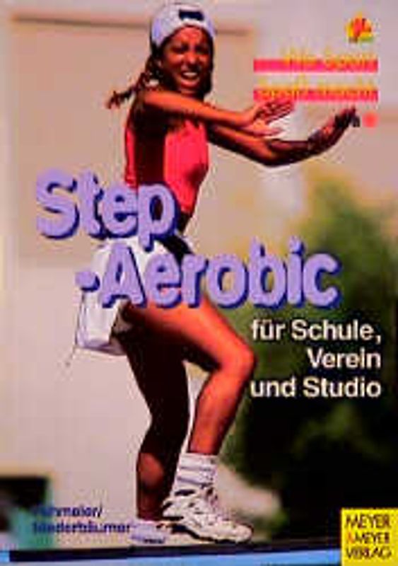Step-Aerobic. Für Schule, Verein und Studio
