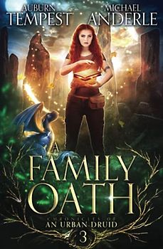 A Family Oath (Chronicles of an Urban Druid, Band 3)