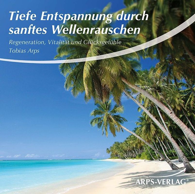 Tiefe Entspannung durch sanftes Wellenrauschen. Regeneration, Vitalität und Glücksgefühle