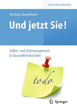 Und jetzt Sie! – Selbst- und Zeitmanagement in Gesundheitsberufen