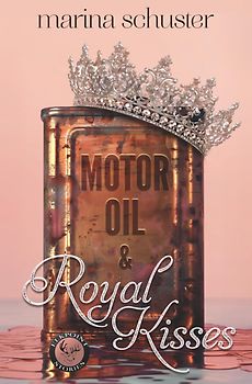 Motor Oil & Royal Kisses (Elkpoint Stories)