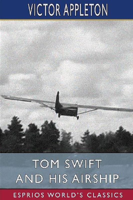 Tom Swift and His Airship (Esprios Classics)