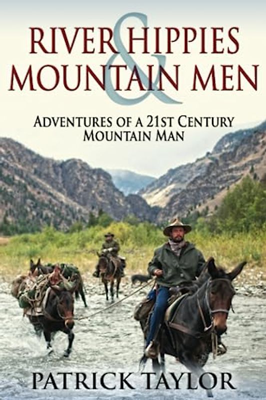 River Hippies & Mountain Men (Real-Life Adventures of the Texas Yeti, Band 2)