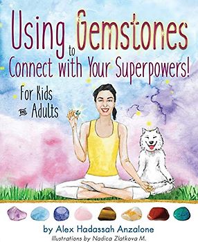 Using Gemstones to Connect with Your Superpowers: For Kids + Adults