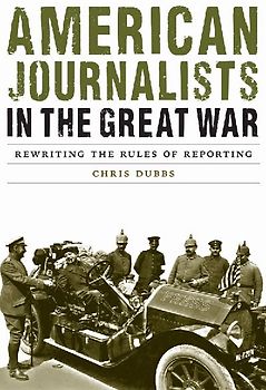 American Journalists in the Great War