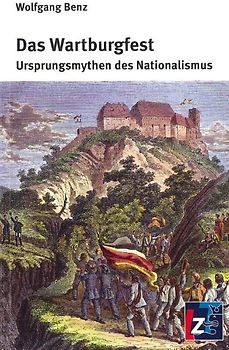 Das Wartburgfest. Ursprungsmythen des Nationalismus