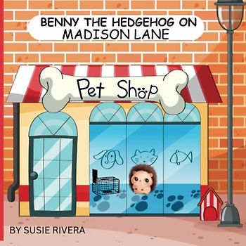 BENNY THE HEDGEHOG ON MADISON LANE