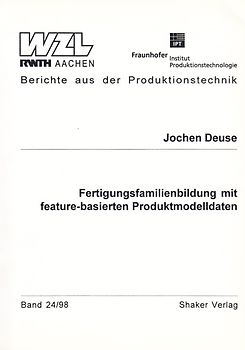 Fertigungsfamilienbildung mit feature-basierten Produktmodelldaten