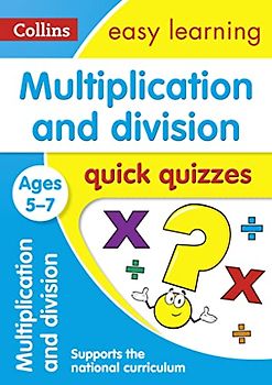Multiplication and Division Quick Quizzes: Ages 5-7: Ideal for Home Learning (Collins Easy Learning Ks1)