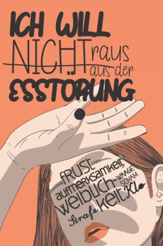 Ich will… Raus aus der Essstörung. Magersucht (Anorexie), Bulimie, Essucht: Biographie und Selbst-Hilfe bei Essstörungen bei Jugendlichen
