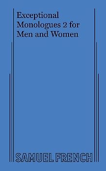 Exceptional Monologues 2 for Men and Women