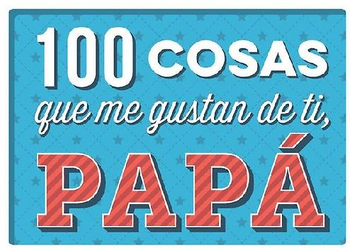 100 Cosas Que Me Gustan de Ti, Papa