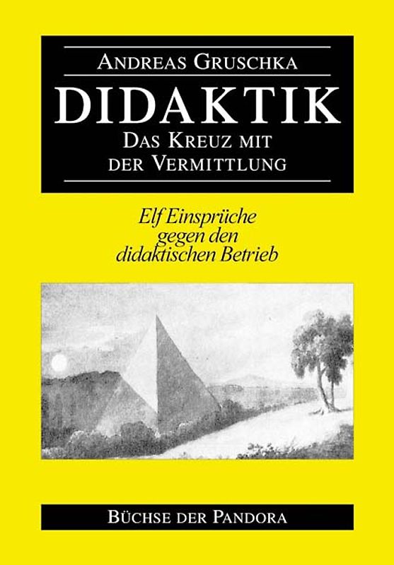 Didaktik. Elf Einsprüche gegen den didaktischen Betrieb