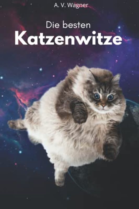 Die besten Katzenwitze: Das lustige Katzen Witzbuch