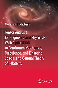 Tensor Analysis for Engineers and Physicists - With Application to Continuum Mechanics, Turbulence, and Einstein’s Special and General Theory of Relativity