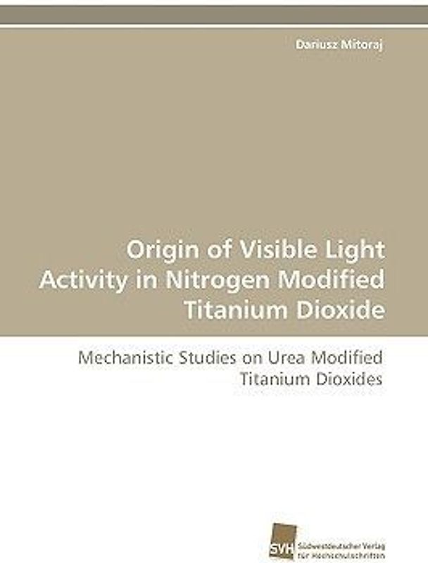Origin of Visible Light Activity in Nitrogen Modified Titanium Dioxide