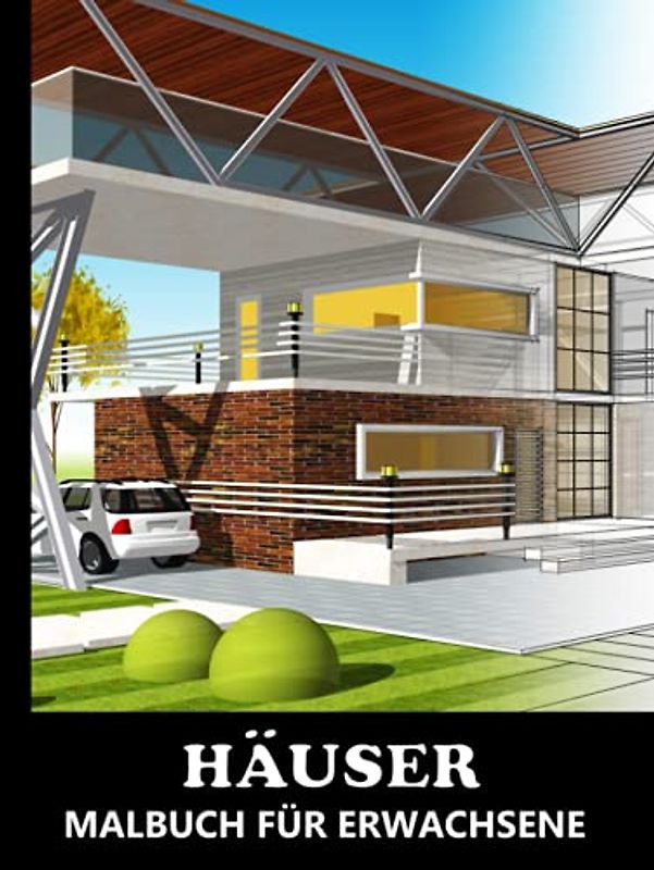 Häuser Malbuch für Erwachsene: Traumhäuser und Architektur Gebäude - Tolles Geschenk fur Architekten