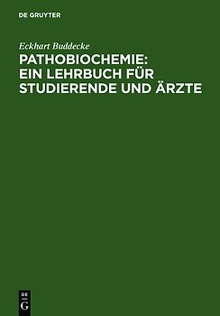 Pathobiochemie : Ein Lehrbuch für Studierende und Ärzte