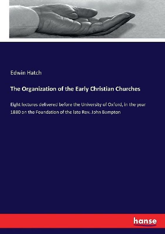 The Organization of the Early Christian Churches