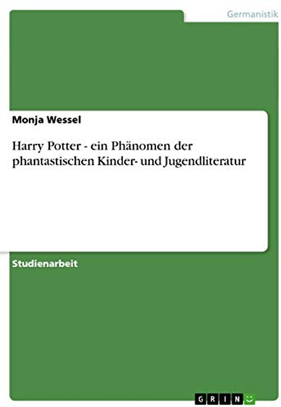 Harry Potter - ein Phänomen der phantastischen Kinder- und Jugendliteratur