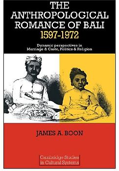 The Anthropological Romance of Bali 1597 1972