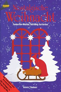 Nostalgische Weihnacht. Tonkarton-Motive beliebig variierbar