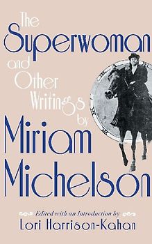 Superwoman and Other Writings by Miriam Michelson