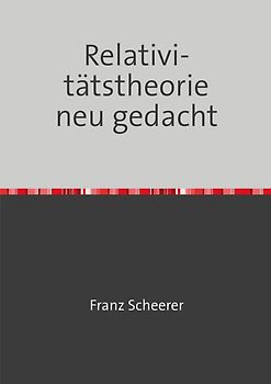 Relativitätstheorie neu gedacht