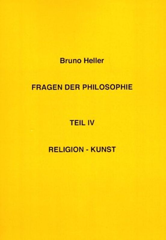 Fragen der Philosophie Teil IV