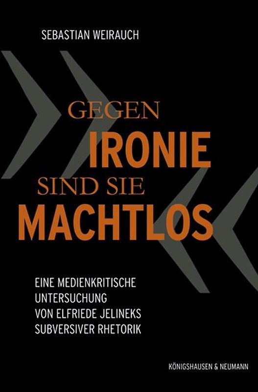 „Gegen Ironie sind sie machtlos“